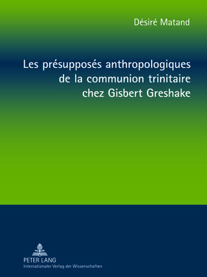 cover image of Les présupposés anthropologiques de la communion trinitaire chez Gisbert Greshake